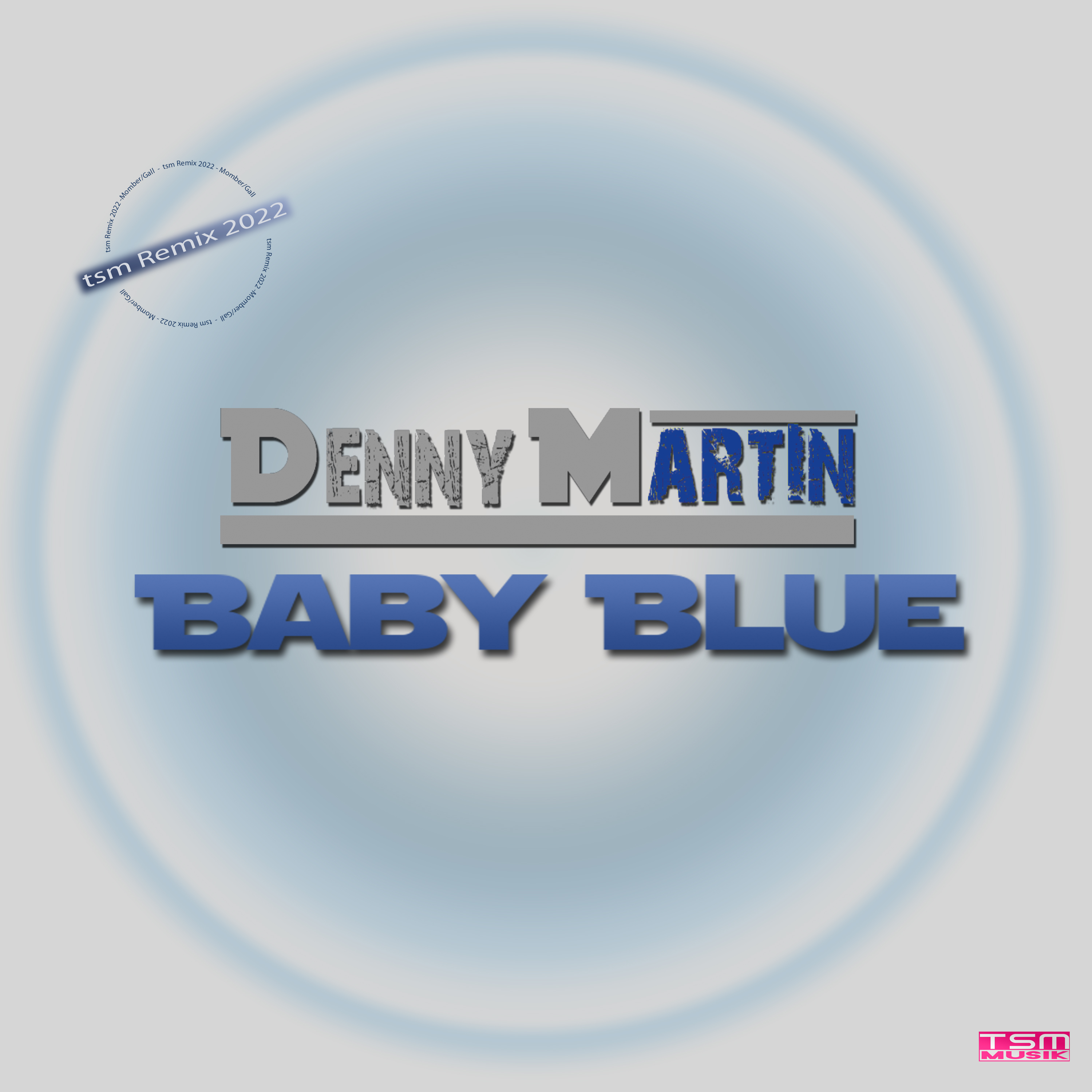Denny Martin Baby Blue tsmremix